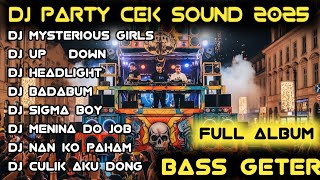 DJ PARTY CEK SOUND 2025 FULL ALBUM 2025 BASS GETER