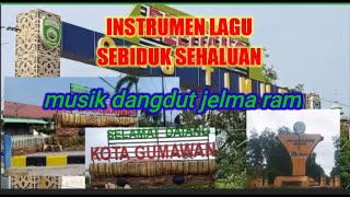 instrument lagu sebiduk sehaluan //dangdut nya jelma ram