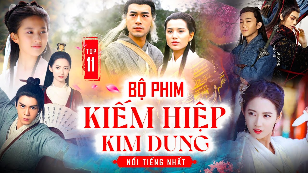 ⁣Top 10 Bộ Phim Kiếm Hiệp Kim Dung Nổi Tiếng Nhất