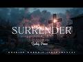 SURRENDER - Deep Soaking Prayer Music | Holy Spirit Soaking Sounds for Devotion