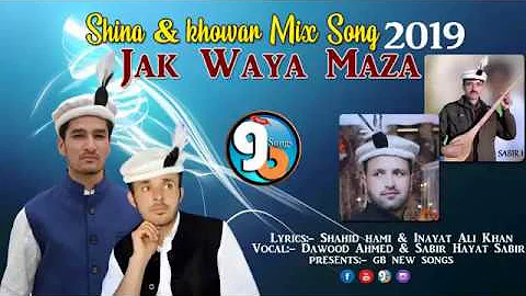 Shina & Khowar Mix New Song | Jak Waya Maxa | Shahid Hami & Dawood Ahmed | Sabir Hayat & Inayat Ali