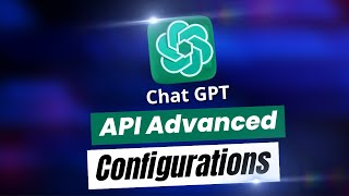 ChatGPT API Advanced Configuration | GPT-4 API Pricing