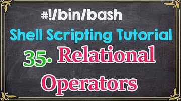 Relational Operators | Shell Scripting Tutorials 35 | Tech Arkit