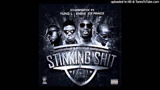 Chopstix ft. Ice Prince, Yung L & Endia - Stinking Shit