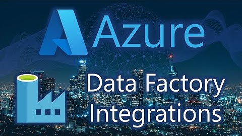 Azure Data Factory Data Integrations