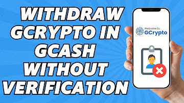 How to Withdraw GCrypto in GCash Without Verification (2025)