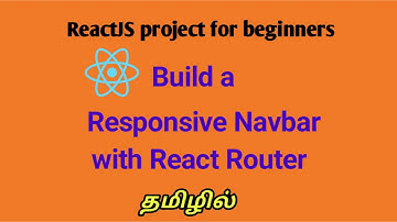 Build a responsive Navigation bar in ReactJS with React-Router-DOM in Tamil|React router Tutorial