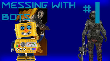 Messing with Bots ep.1