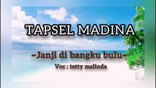 TAPSEL MADINA - Janji di bangku bulu voc tetty malinda