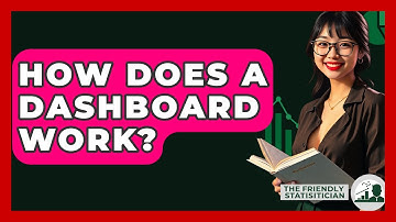 How Does A Dashboard Work? - The Friendly Statistician