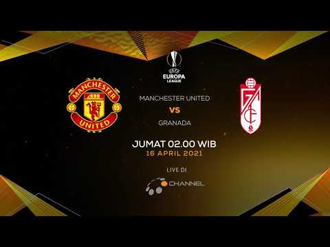 UEL QUARTER FINAL 2020/2021: MU VS GRANADA LIVE OCHANNEL