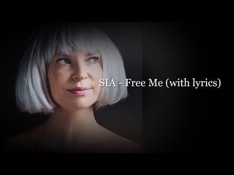 SIA FREE ME With Lyrics