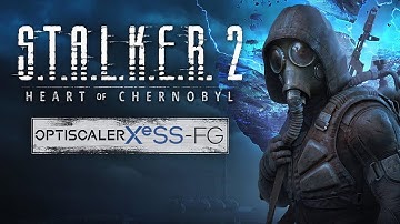 S.T.A.L.K.E.R. 2: Heart of Chornobyl ( DLSS FG to XESS FG )