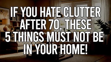 If you hate clutter after 70, these 5 things must not be in your home! Advice for the elderly