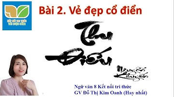 Thu điếu ( Mùa thu câu cá) Nguyễn Khuyến- Ngữ văn 8 sách kết nối tri thức- Cô Kim Oanh- Hay nhất