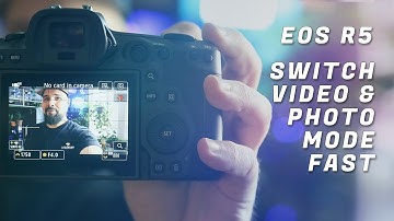 EOS R5 How to Switch Between Photo and Video Modes Fast