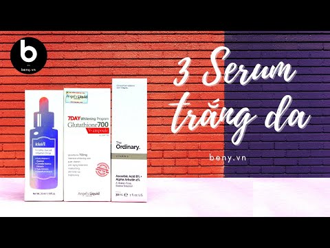 Top 3 Serum Trắng Da Mặt Hiệu Quả Và An Toàn