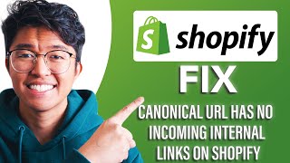 How To Fix Canonical URL Has No Incoming Internal Links On Shopify (SIMPLE & Easy Guide!)