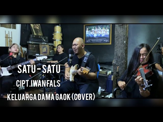 Satu - Satu Cipt.Iwan fals (Cover By.Keluarga dama gaok) class=