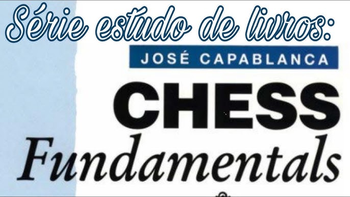 Chess fundamentals - CAPABLANCA, JOSE RAUL - Compra Livros na