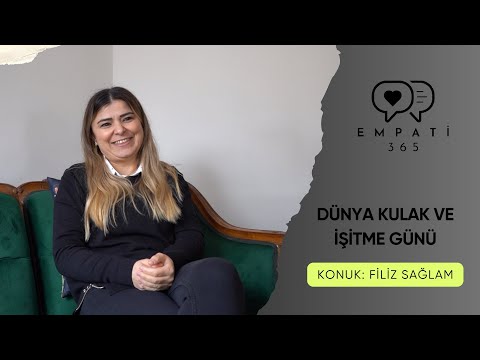 empati365 | 2. Bölüm | İşitme ve Kulak Gününde Konuğumuz Sağır Birey Filiz Sağlam