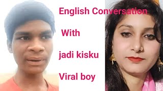 English Conversation with jadu kisku Viral boy with Neha ❤️