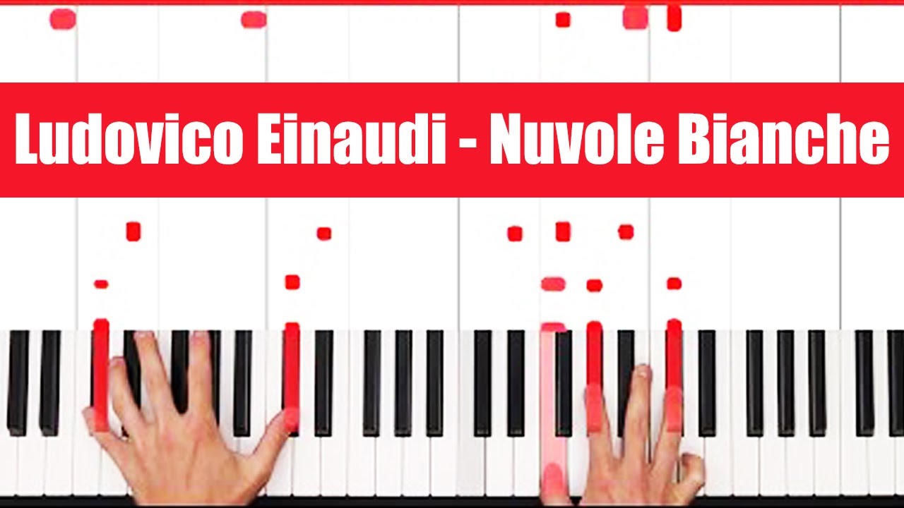 Nuvole Bianche Piano: Ludovico Einaudi Nuvole Bianche Piano Tutorial! -  YouTube