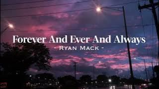 forever and ever and always #ryanmack (speed up & reverb)