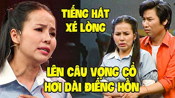 Phương Cẩm Ngọc LÊN CÂU VỌNG CỔ HƠI DÀI ĐIẾNG HỒN NGHE MÀ XÉ LÒNG | NGÂN MÃI CHUÔNG VÀNG