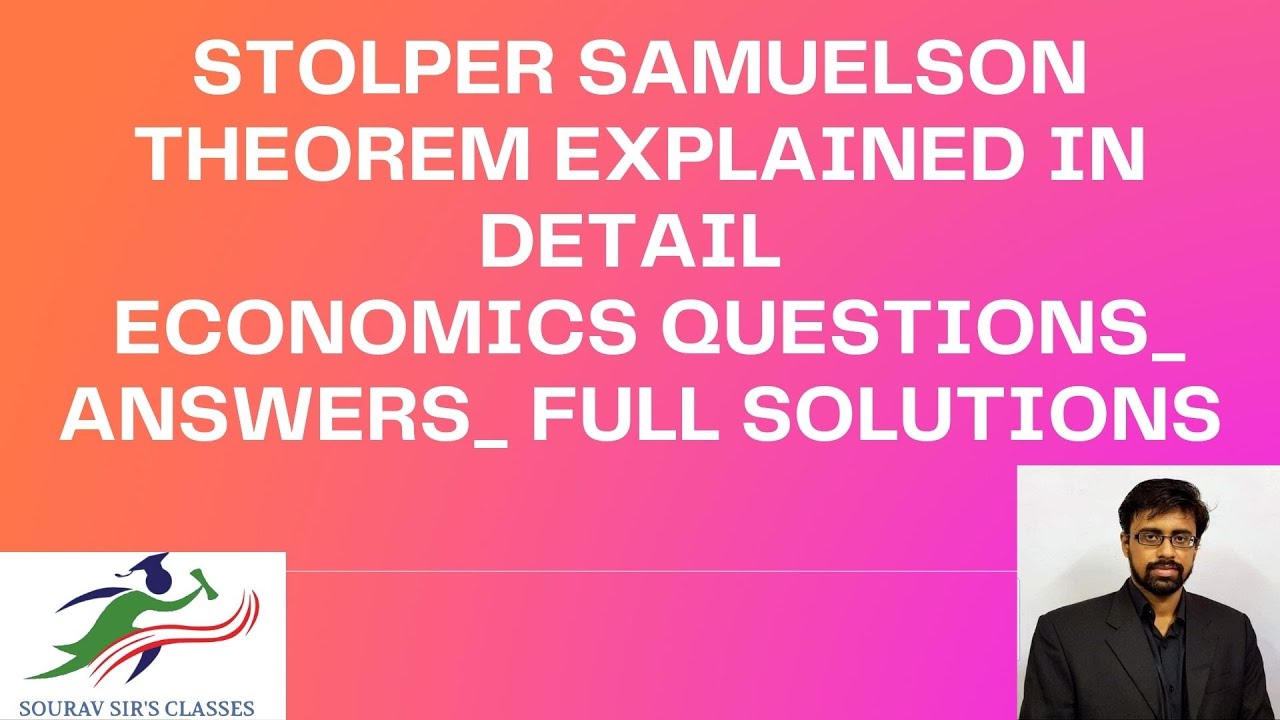STOLPER SAMUELSON THEOREM EXPLAINED IN DETAIL | ECONOMICS QUESTIONS ...