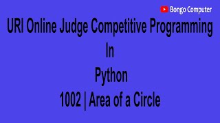 Learn How To Solve URI Online Code #1002 Area of a Circle  in Python