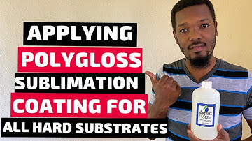 How to coat your own Sublimation Blanks/Hard Substrates using PolyGloss