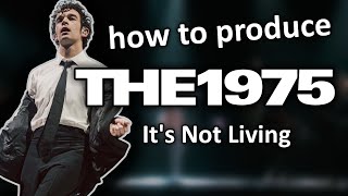How to Produce: 1975 - It's Not Living Breakdown Tutorial | Indie Pop Producer Guide