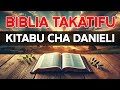 BIBLIA TAKATIFU KITABU CHA DANIELI
