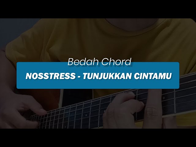 (BEDAH CHORD) TUNJUKKAN CINTAMU - NOSSTRESS class=