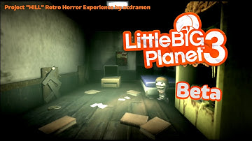LittleBigPlanet 3 Beta - Project "HILL" Retro Horror Experience by acdramon