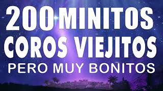 200 Minutos de coritos pentecostales♬♬44 Coros pentecostales viejitos pero muy bonitos