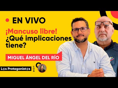 EN VIVO - ¡Mancuso libre! ¿Qué implicaciones tiene? Hablamos con el abogado Miguel Ángel del Río