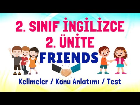 2. Sınıf İngilizce 2. Ünite Konu Anlatımı Kelimeler | Friends