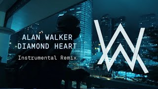 Alan Walker - Diamond Heart (Instrumental Remix)