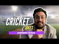 Cricket Jokes | Karunesh Talwar