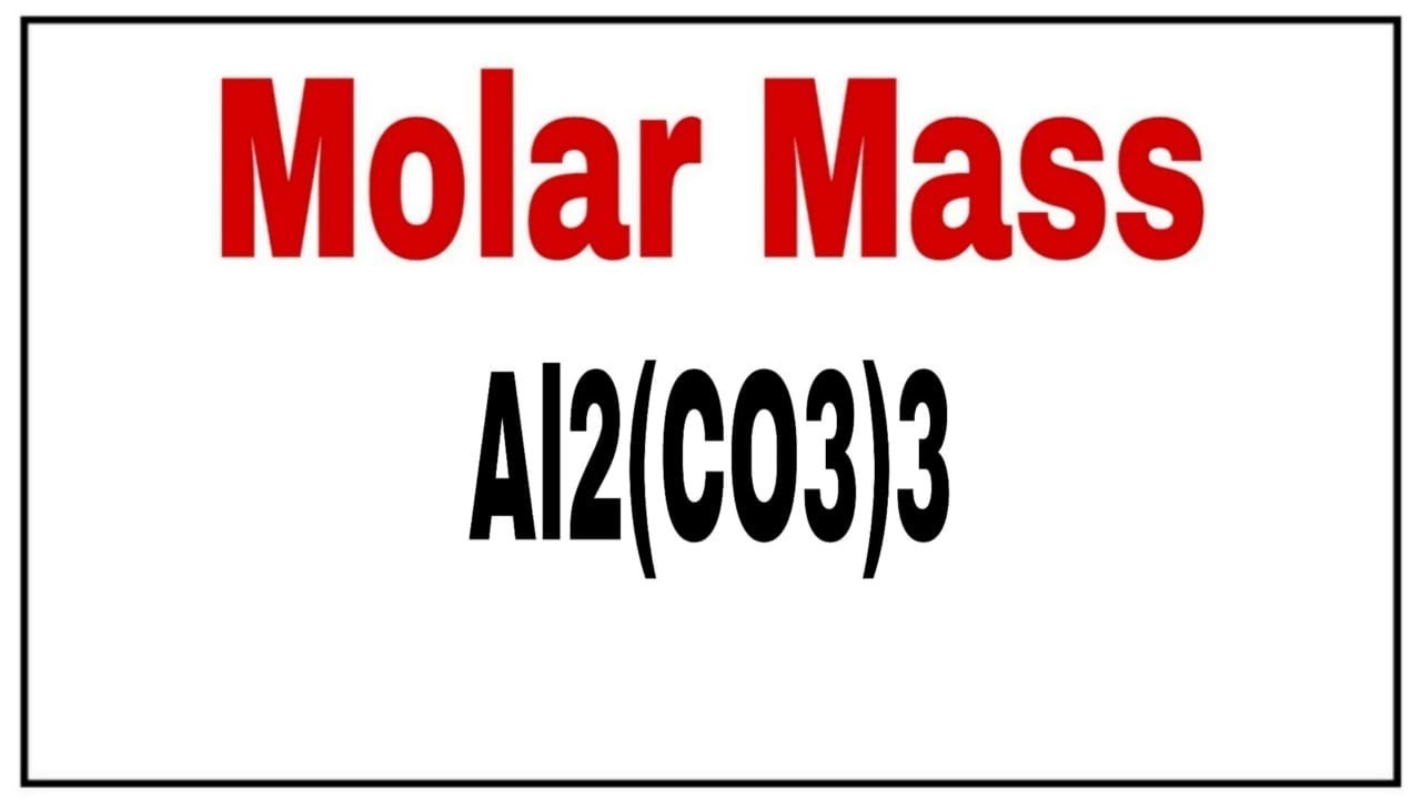 Calculate molecular weight Aluminium carbonateMolar mass Al2(CO3)3