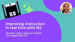 M2 in Action: Improving Instruction in Real Time