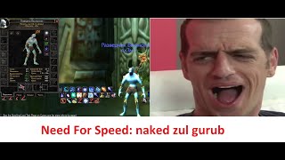 Wow classic: Need for speed; naked gun first person. zul gurub
