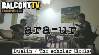 Ara-Ur. Dublin Reel / The Scholar Reel [rehearsal february 23]