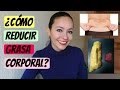 ¿Cómo reducir grasa corporal?