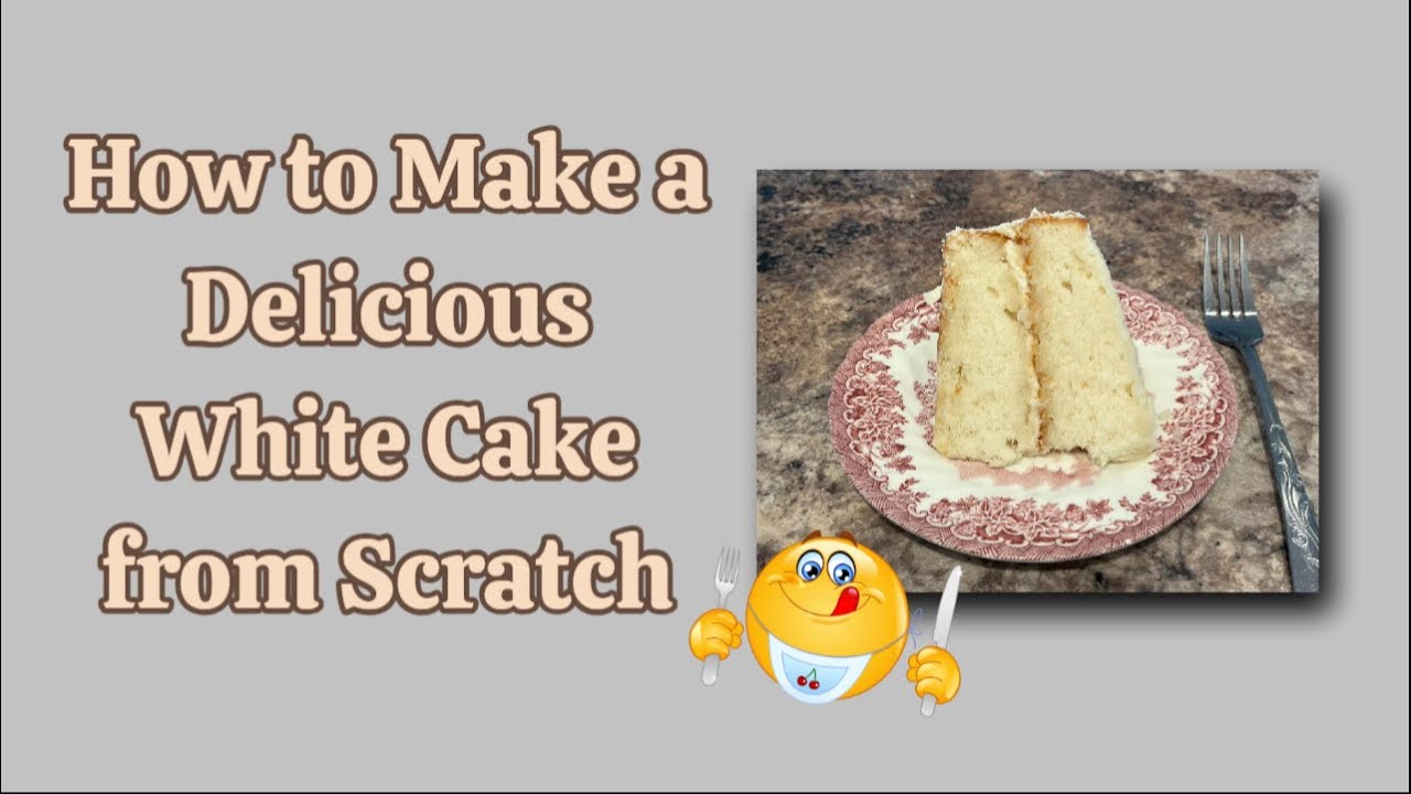 Delicious White Cake Made from Scratch
