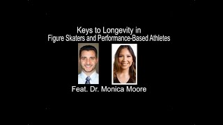 Keys to Longevity in Figure Skaters and Performance-Based Athletes feat. Dr. Monica Moore