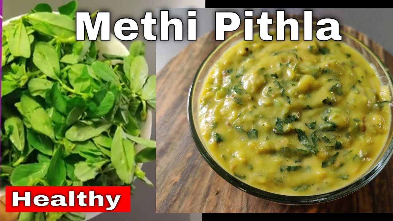 Methi Pithla Recipe Methiche Pithla Blood sugar drops immediately