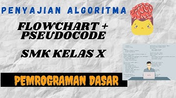 VID22-PENYAJIAN ALGORITMA DENGAN FLOWCHART & PSEUDOCODE